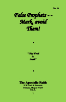 FALSE PROPHETS – MARK, AVOID THEM